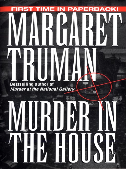 Title details for Murder in the House by Margaret Truman - Wait list